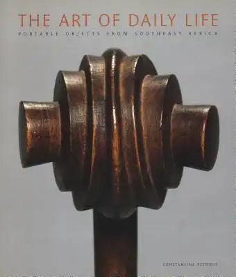 The Art of Daily Life: Portable Objects from Southeast Africa
