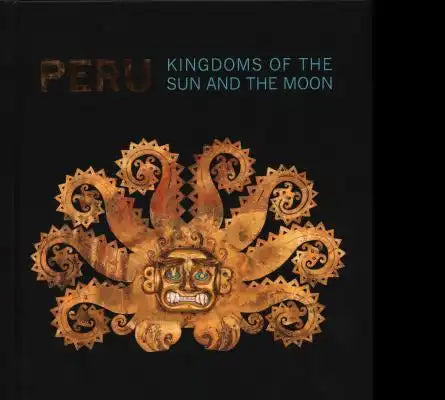 Peru: Kingdoms of the Sun and the Moon