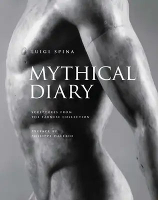 Mythical Diary: Sculptures from the Farnese Collection