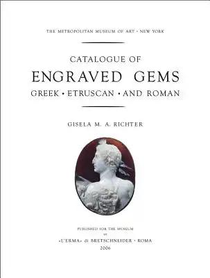 Catalogue of Engraved Gems, Greek, Etruscan and Roman the Metropolitan Museum of Art, New York
