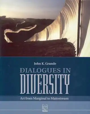 Dialogues in Diversity: Art from Marginal to Mainstream