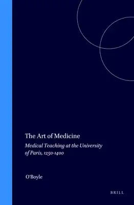 The Art of Medicine: Medical Teaching at the University of Paris, 1250-1400