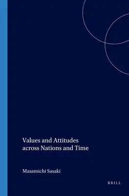 Values and Attitudes Across Nations and Time
