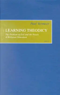 Learning Theodicy: The Problem of Evil and the PRAXIS of Religious Education