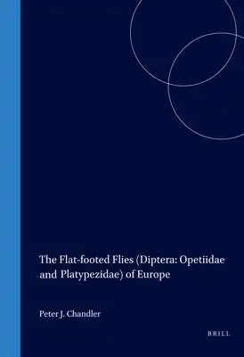 The Flat-Footed Flies (Diptera: Opetiidae and Platypezidae) of Europe