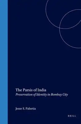 The Parsis of India: Preservation of Identity in Bombay City