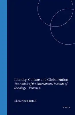 Identity, Culture and Globalization: The Annals of the International Institute of Sociology - Volume 8