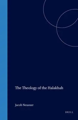 The Theology of the Halakhah