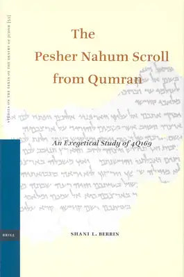The Pesher Nahum Scroll from Qumran: An Exegetical Study of 4q169