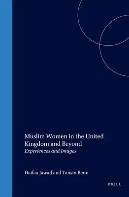 Muslim Women in the United Kingdom and Beyond: Experiences and Images