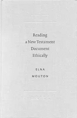 Reading a New Testament Document Ethically: