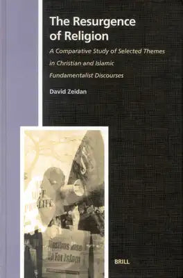 The Resurgence of Religion: A Comparative Study of Selected Themes in Christian and Islamic Fundamentalist Discourses