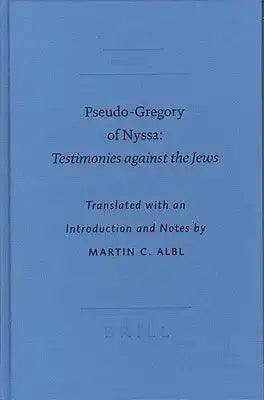 Pseudo-Gregory of Nyssa: Testimonies Against the Jews