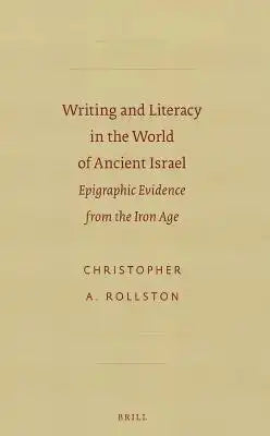 Writing and Literacy in the World of Ancient Israel: Epigraphic Evidence from the Iron Age