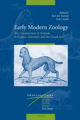 Early Modern Zoology: The Construction of Animals in Science, Literature and the Visual Arts (2 Vols.)