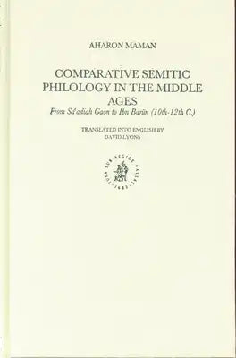 Comparative Semitic Philology in the Middle Ages: From Saʿadiah Gaon to Ibn Barūn (10th-12th C.)