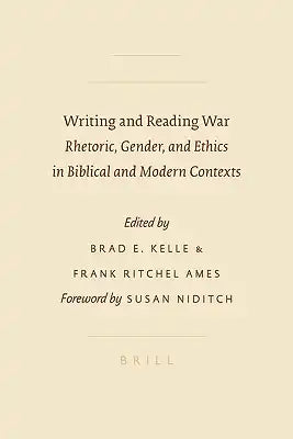 Writing and Reading War: Rhetoric, Gender, and Ethics in Biblical and Modern Contexts