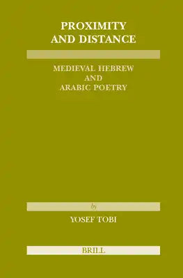Proximity and Distance: Medieval Hebrew and Arabic Poetry