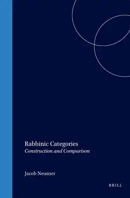 Rabbinic Categories: Construction and Comparison