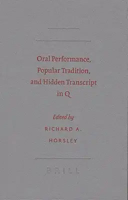 Oral Performance, Popular Tradition, and Hidden Transcript in Q