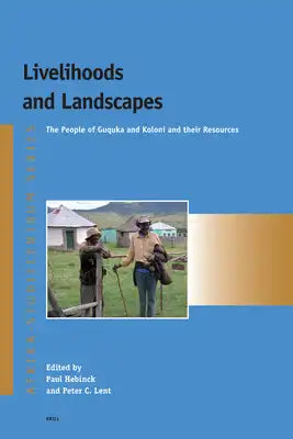 Livelihoods and Landscapes: The People of Guquka and Koloni and Their Resources