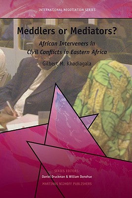 Meddlers or Mediators?: African Interveners in Civil Conflicts in Eastern Africa