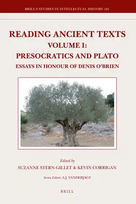 Reading Ancient Texts. Volume I: Presocratics and Plato: Essays in Honour of Denis O'Brien