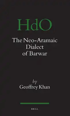 The Neo-Aramaic Dialect of Barwar
