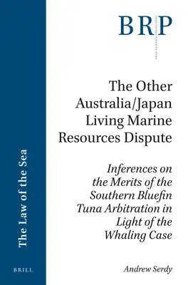 The Other Australia/Japan Living Marine Resources Dispute: Inferences on the Merits of the Southern Bluefin Tuna Arbitration in Light of the Whaling C