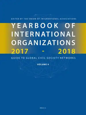 Yearbook of International Organizations 2017-2018, Volume 4: International Organization Bibliography and Resources