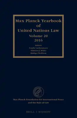 Max Planck Yearbook of United Nations Law, Volume 20 (2016)