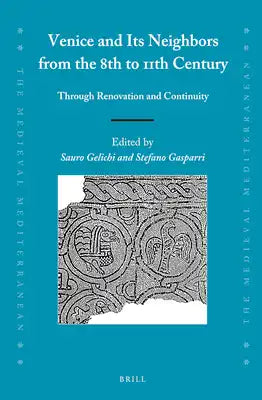 Venice and Its Neighbors from the 8th to 11th Century: Through Renovation and Continuity