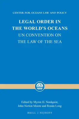 Legal Order in the World's Oceans: Un Convention on the Law of the Sea