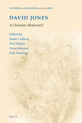 David Jones: A Christian Modernist?