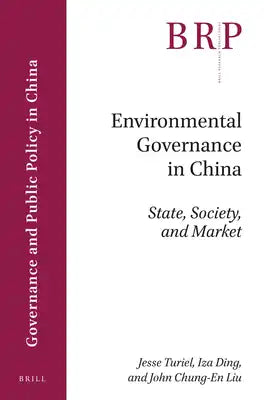 Environmental Governance in China: State, Society, and Market