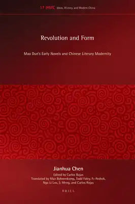 Revolution and Form: Mao Dun's Early Novels and Chinese Literary Modernity