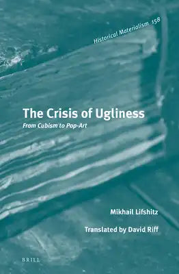 The Crisis of Ugliness: From Cubism to Pop-Art