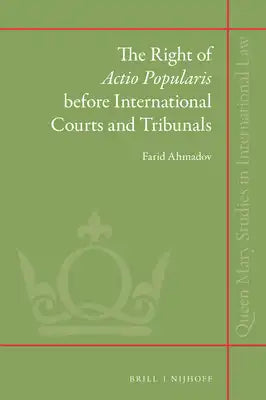The Right of Actio Popularis Before International Courts and Tribunals