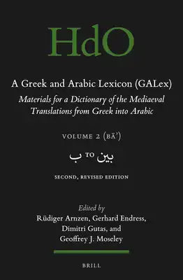 A Greek and Arabic Lexicon (Galex): Materials for a Dictionary of the Mediaeval Translations from Greek Into Arabic. Volume 2, ب To ب¡