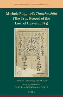 Michele Ruggieri's Tianzhu Shilu (the True Record of the Lord of Heaven, 1584)