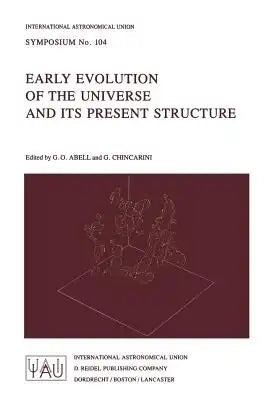Early Evolution of the Universe and Its Present Structure