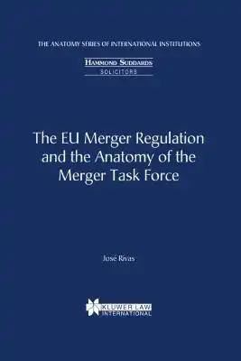 The Eu Merger Regulation and the Anatomy of the Merger Taskforce