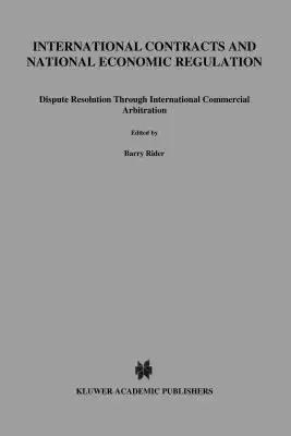 International Contracts and National Economic Regulation, Dispute Resolution through International Commercial Arbitration