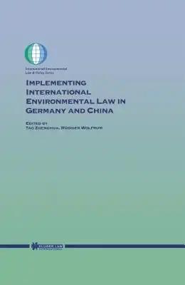 Implementing International Environmental Law in Germany and China