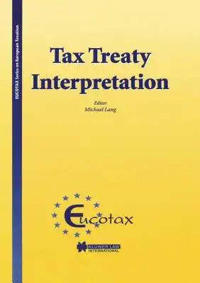 EUCOTAX Series on European Taxation Tax Treaty Interpretation
