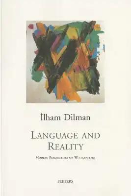 Language and Reality: Modern Perspectives on Wittgenstein