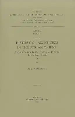 History of Asceticism in the Syrian Orient. a Contribution to the History of Culture in the Near East. Subs. 81