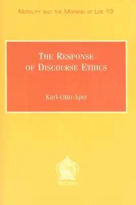 The Response of Discourse Ethics to the Moral Challenge of the Human Situation as Such and Especially Today: Mercier Lectures, Louvain-La-Neuve, March