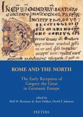 Rome and the North: The Early Reception of Gregory the Great in Germanic Europe
