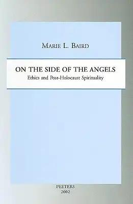 On the Side of the Angels: Ethics and Post-Holocaust Spirituality